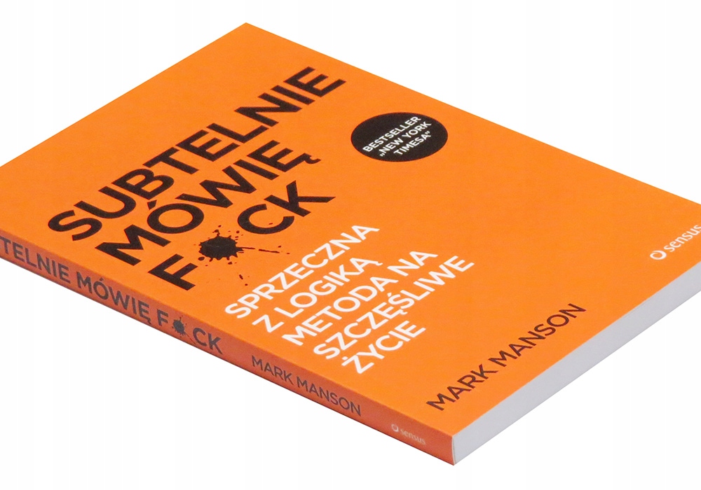 

Subtelnie mówię F*ck Mark Manson