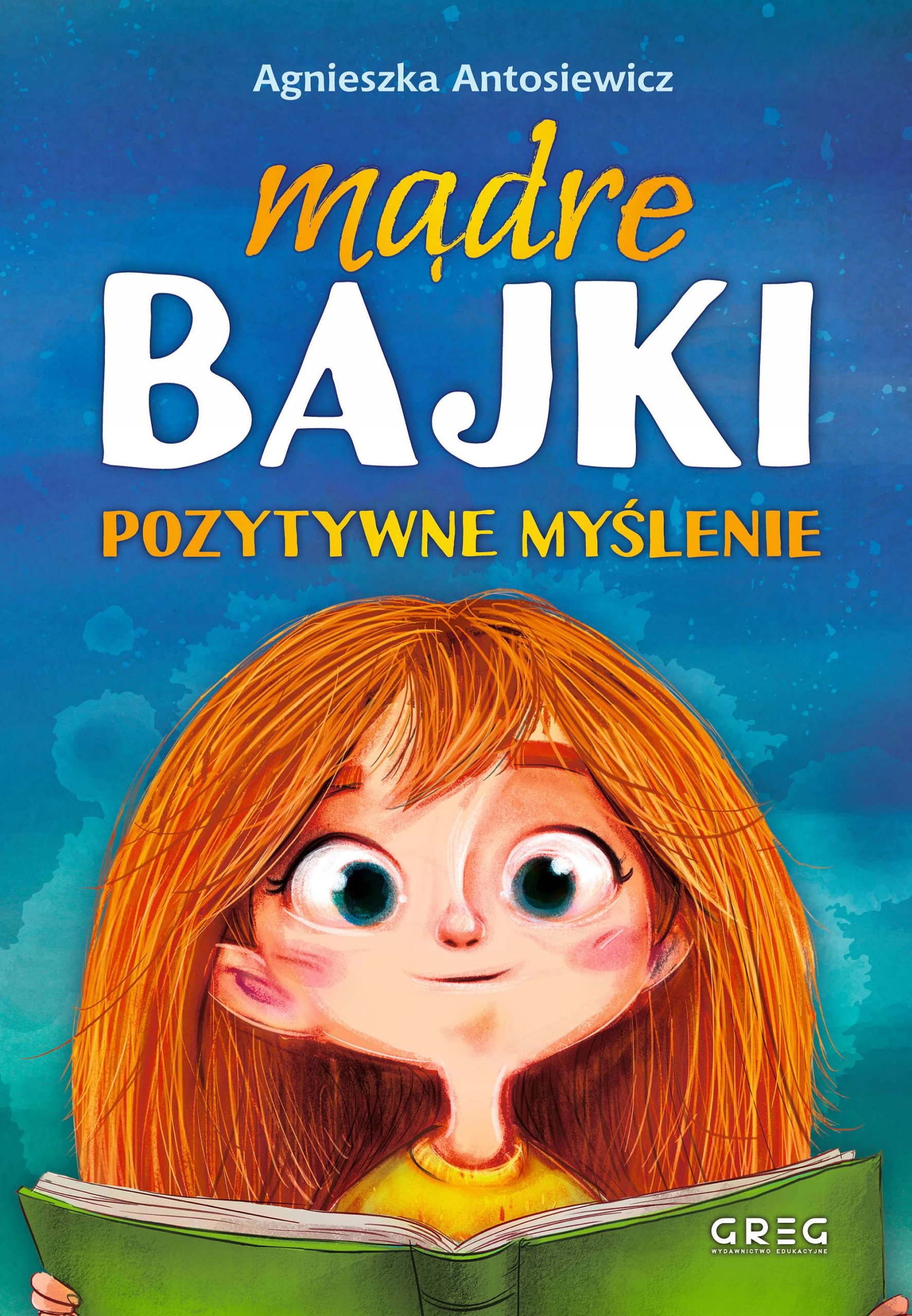 

Mądre Bajki Pozytywne myślenie Br Antosiewicz Greg