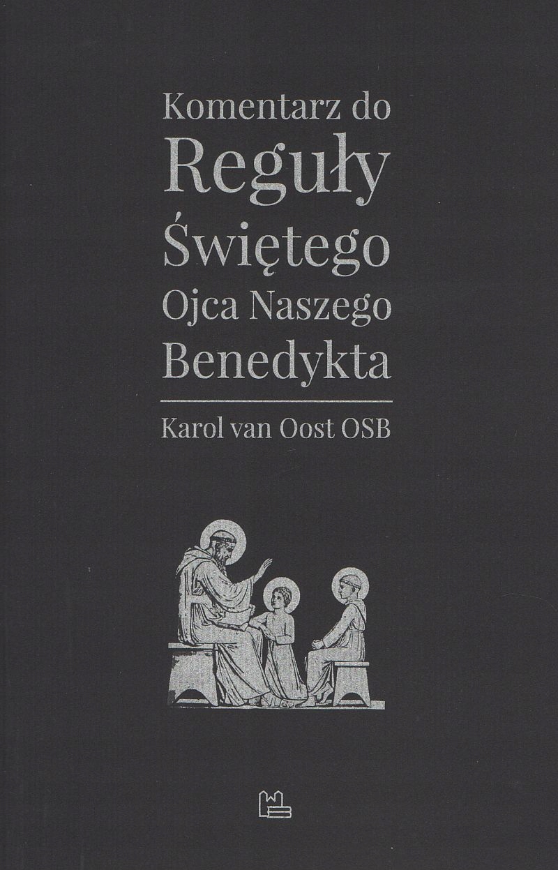 Komentarz do Reguły Świętego Ojca... van Oost Osb