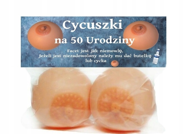 

Cycki śmieszny gadżet na 50 Urodziny Pana