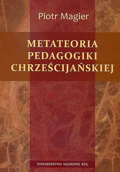 Metateoria pedagogiki chrześcijańskiej Tn Kul