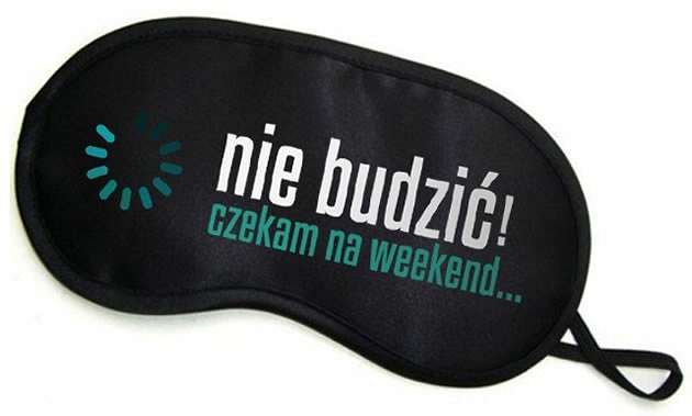 

Opaska Nie Budzić Czekam Na Weekend