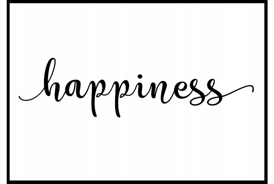 

30x40 Plakat z napisem happiness szczęście b&w