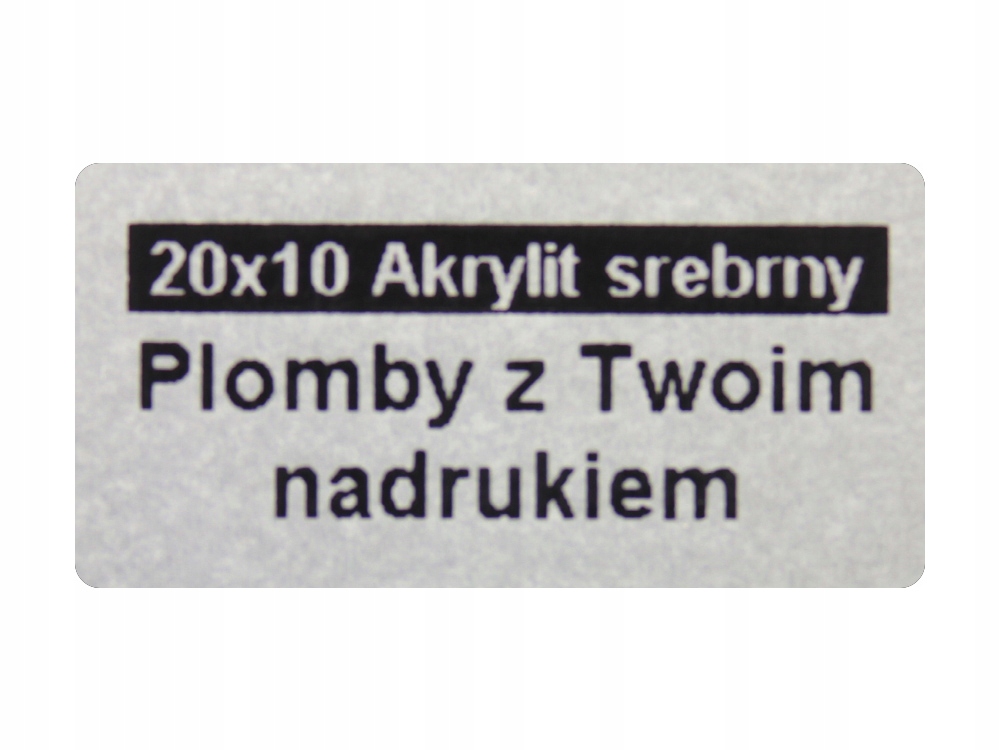 

Plomby Gwarancyjne 20x10 Akrylit Srebrny 250SZT