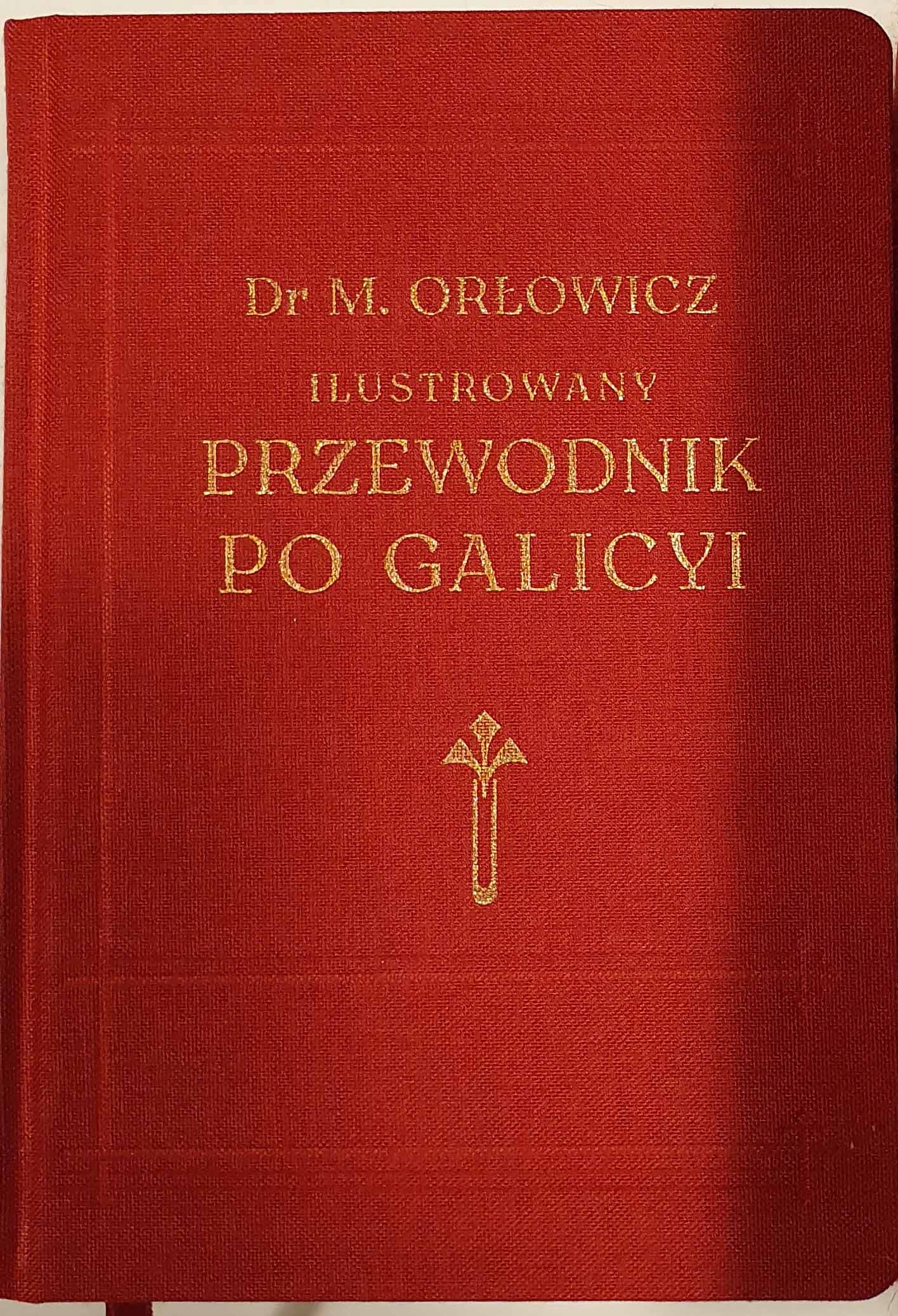 

Przewodnik Po Galicyi Galicji Orłowicz Piękny!