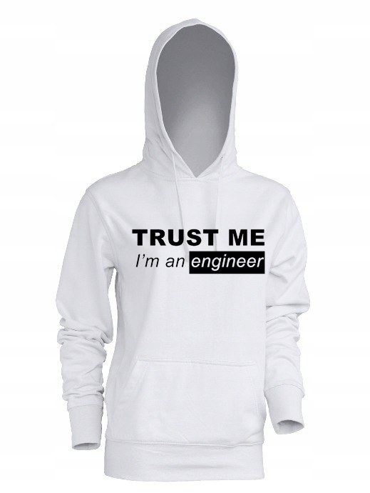 

Bluza bluzy z kapturem Trust Me I'M Engineer Super
