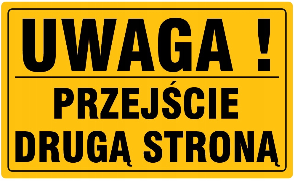 

Tablica Uwaga Przejście Drugą Stroną 20x33cm Pcv