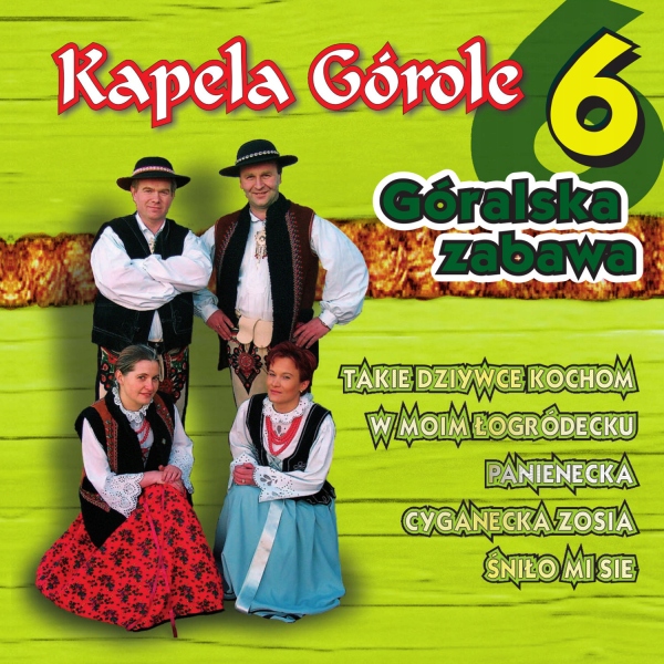 

Kapela Górole Góralska Zabawa 6