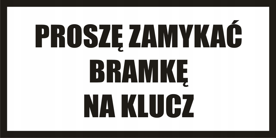 

Tabliczka Proszę Zamykać Bramkę Na Klucz 20X10 2MM