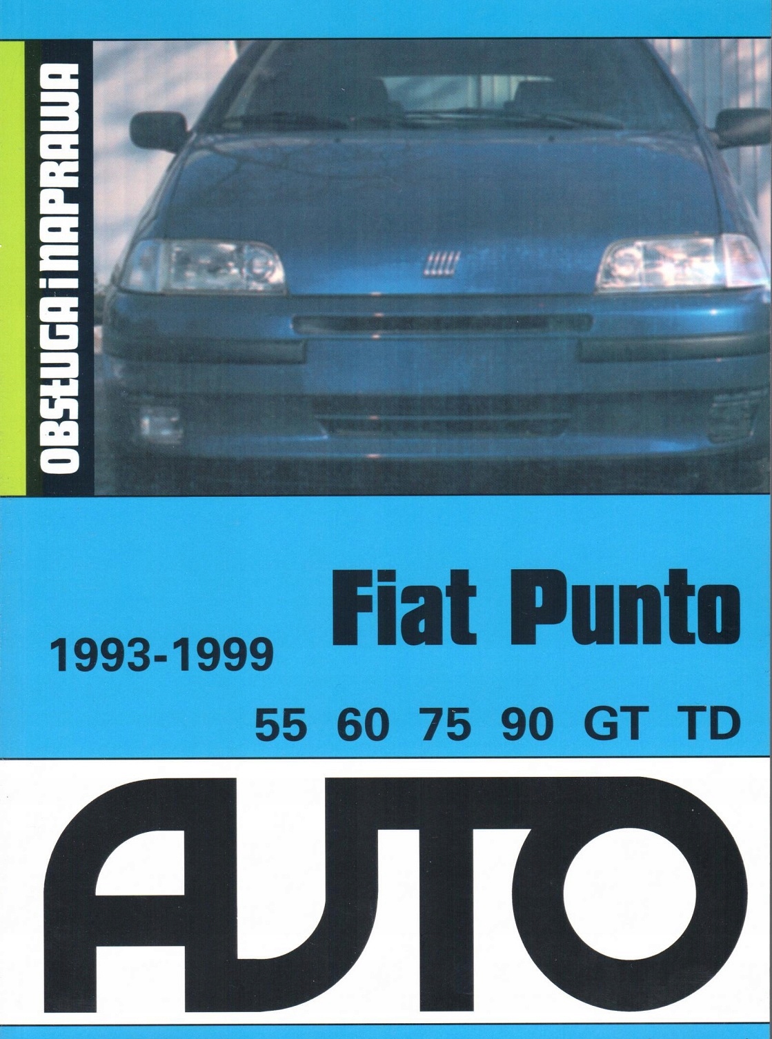 FIAT PUNTO 55 (93-99) OBSŁUGA I NAPRAWA