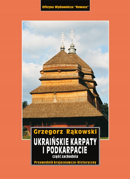 

Ukraińskie Karpaty i Podkarpacie Grzegorz Rąkowski