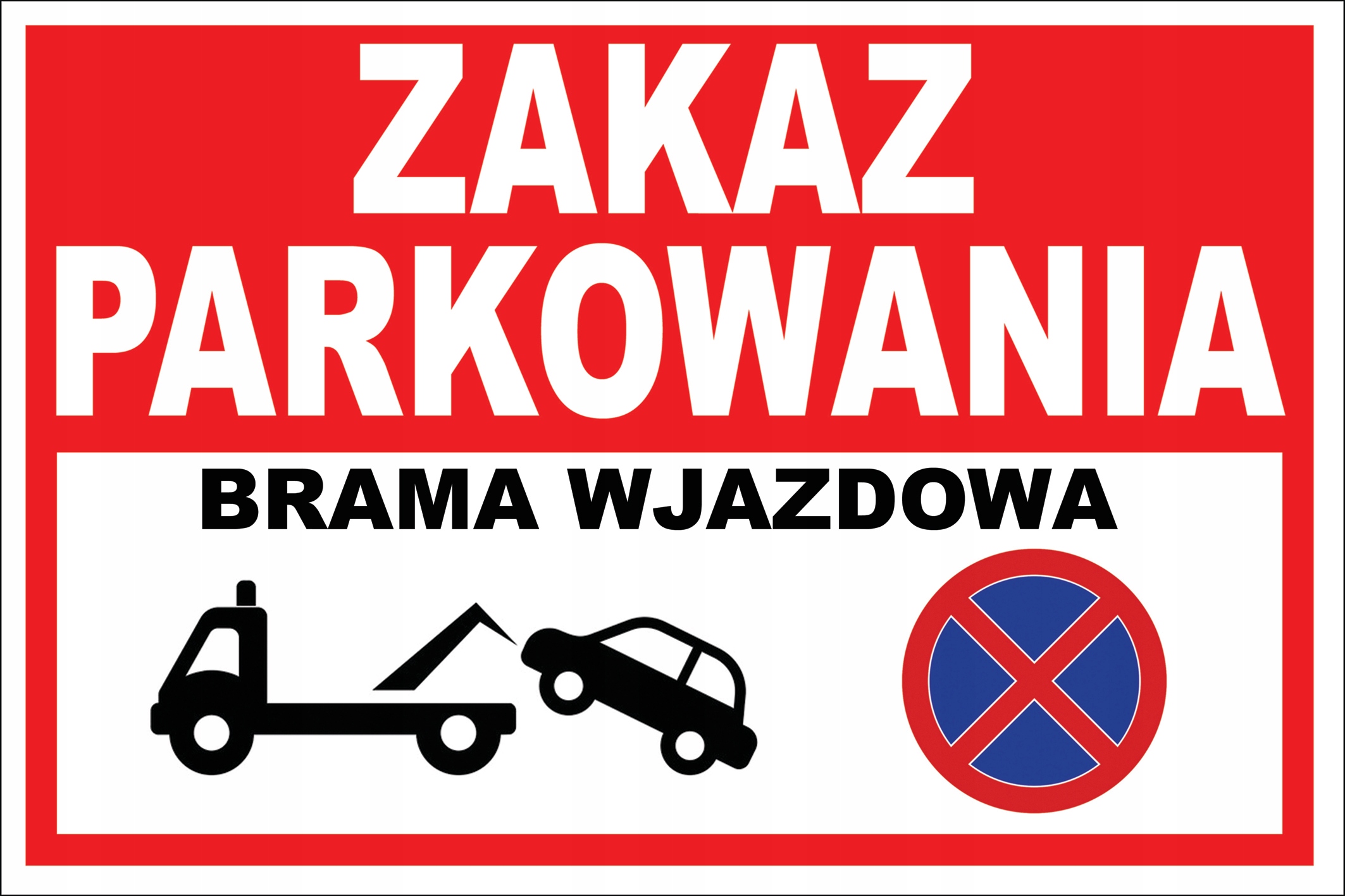 

Znak Zakaz Parkowania Brama Wjazdowa 5mm 30x20 Pcv