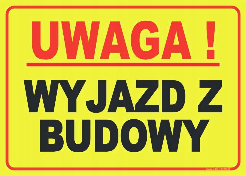 TABLICZKA Wyjazd z budowy ZNAK