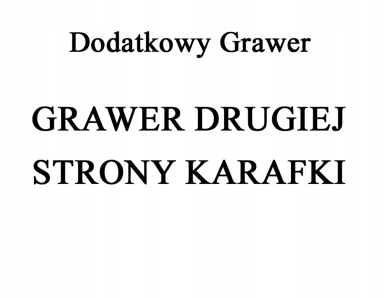 

Dodatkowy Grawer Drugiej Strony Karafki