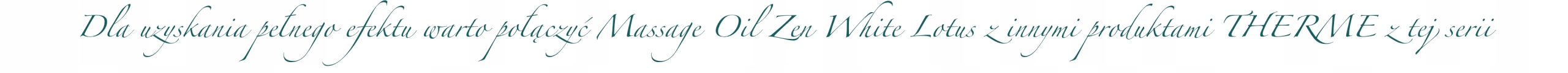THERME ZEN WHITE LOTUS OLEJEK DO MASAŻU 125ml Typ olejek