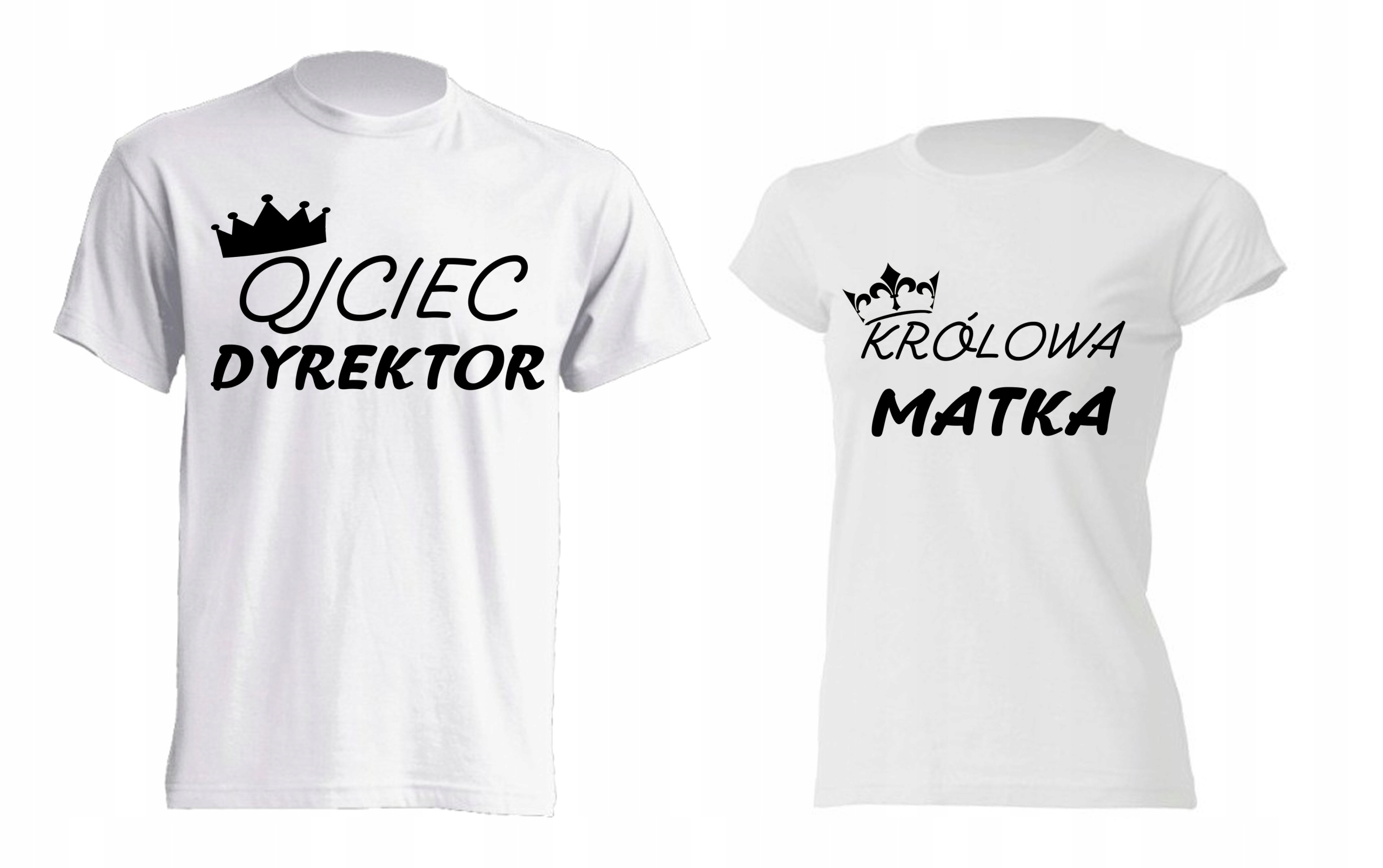 

Zestaw 2 Koszulek Królowa Matka Ojciec Dyrektor
