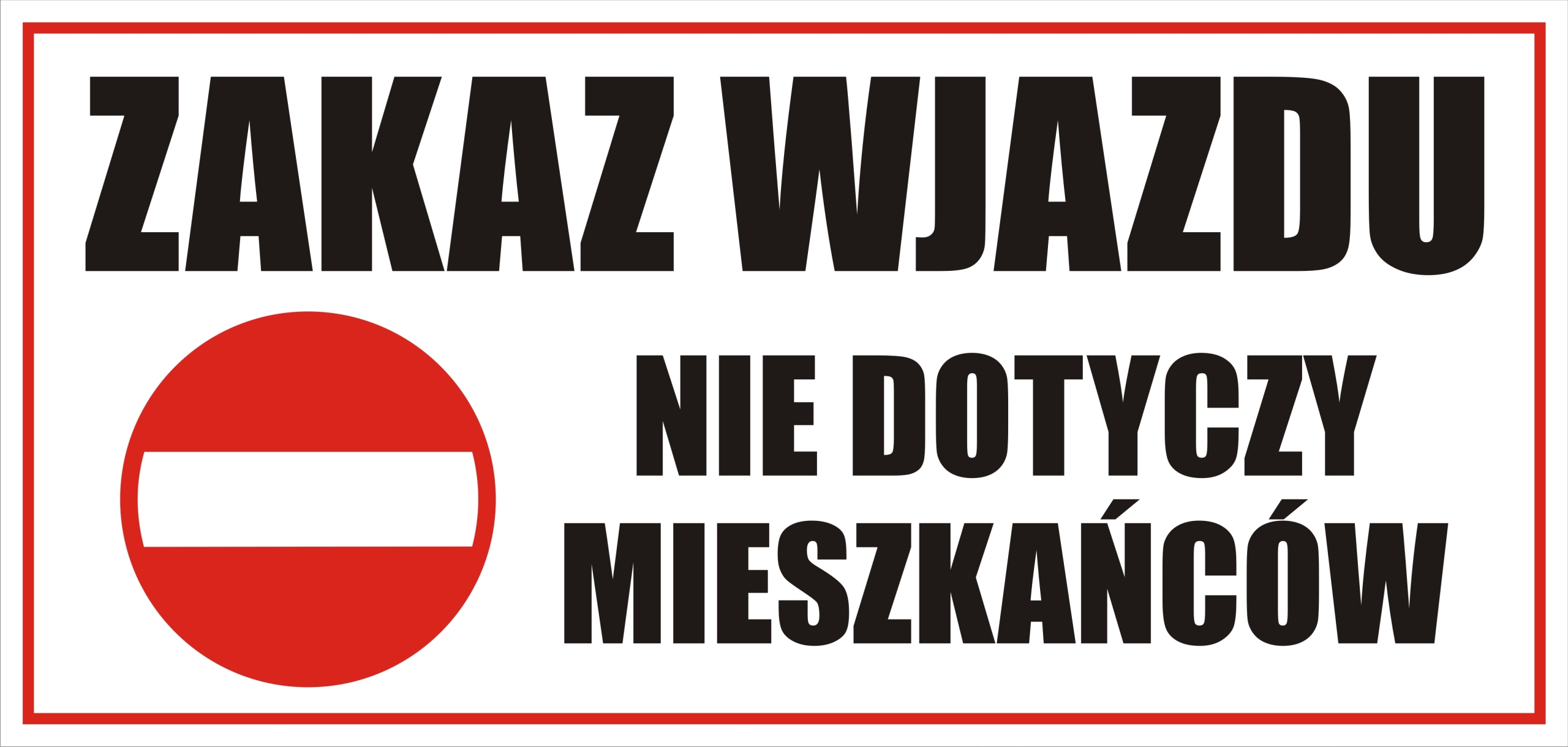 

Tabliczka Zakaz Wjazdu Nie Dot. Mieszkańców 40X20