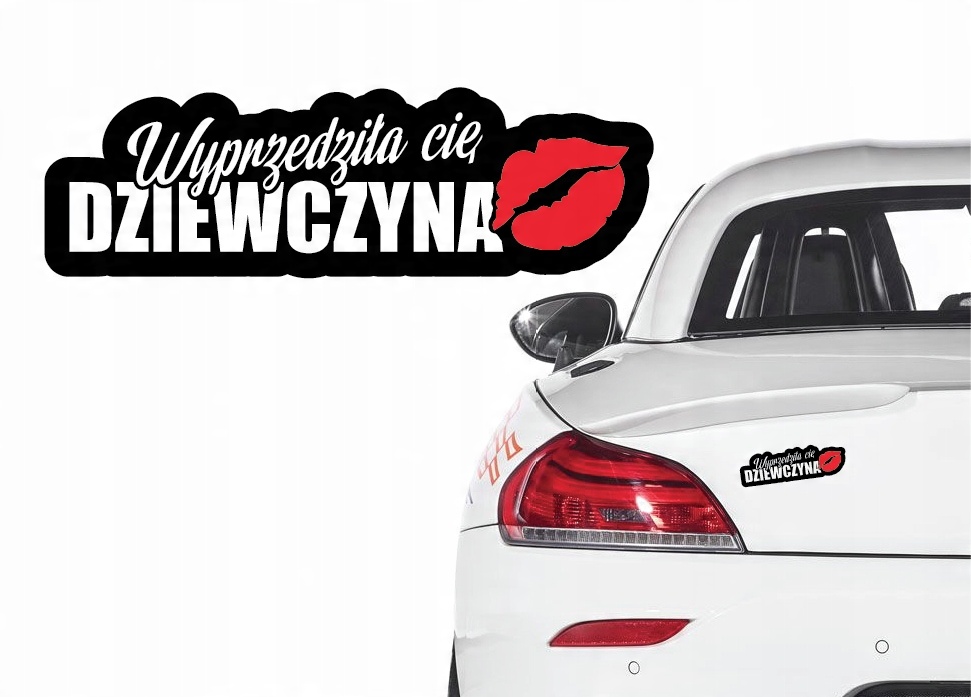 

Naklejka na samochód wyprzedziła cię dziewczyna