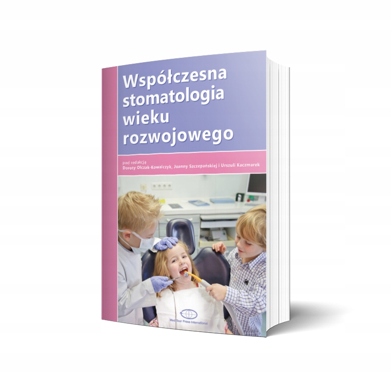 Współczesna Stomatologia Wieku Rozwojowego Olczak