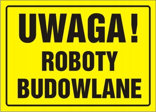 Tablica UWAGA ROBOTY BUDOWLANE 20x33