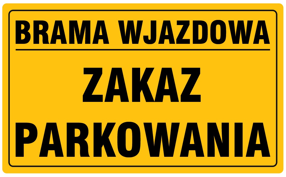 

Tabliczka Brama Wjazdowa Zakaz Parkowania 20x33 cm
