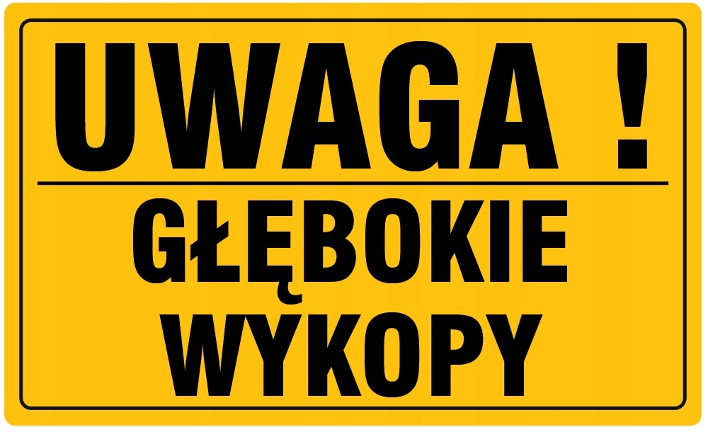 

Tablica tabliczka Uwaga Głębokie Wykopy 20x33cm