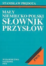 Mały niemiecko-polski słownik przysłów S. Prędota
