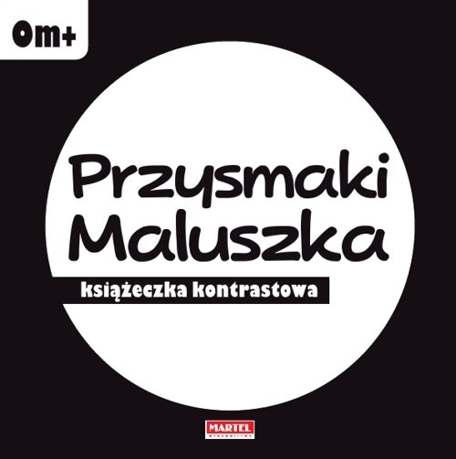 

Przysmaki maluszka książeczka kontrastowa Martel