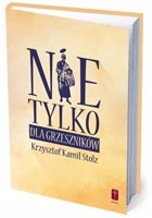 Nie tylko dla grzeszników Duchowy przewodnik...