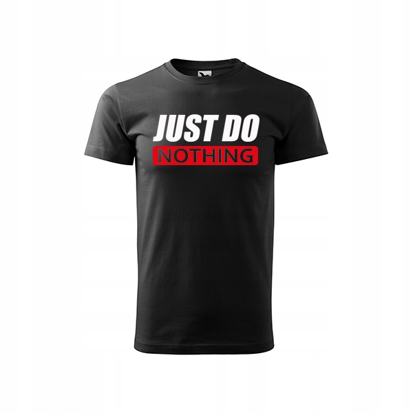 

Koszulka T-shirt Just Do Nothing 5XL