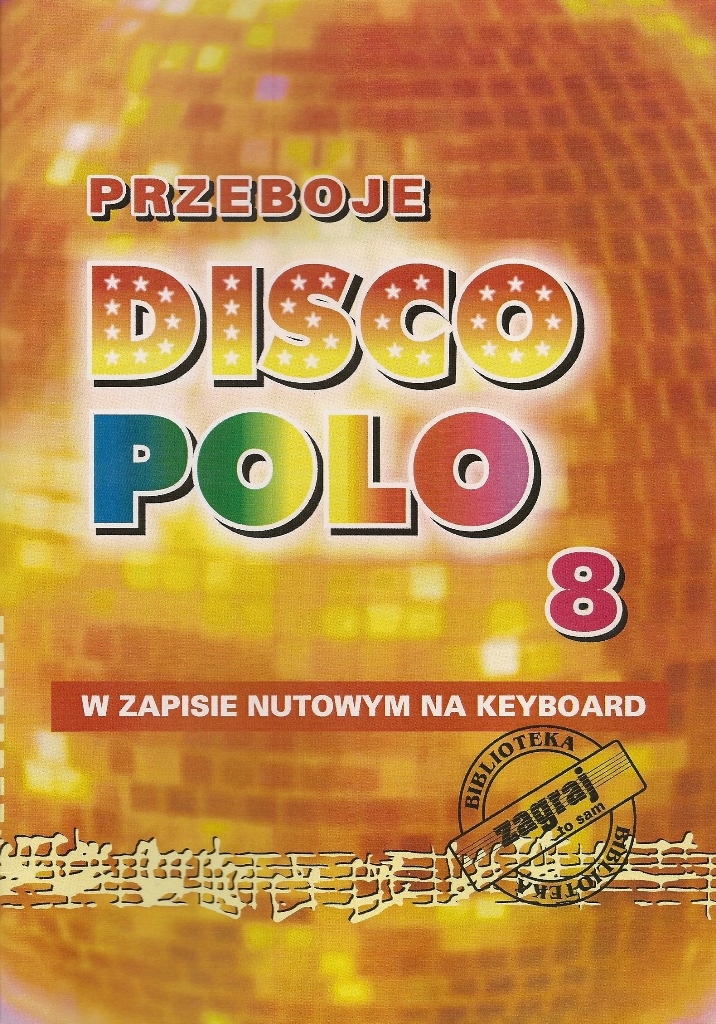 ZAGRAJ TO SAM PRZEBOJE DISCO POLO CZ.8