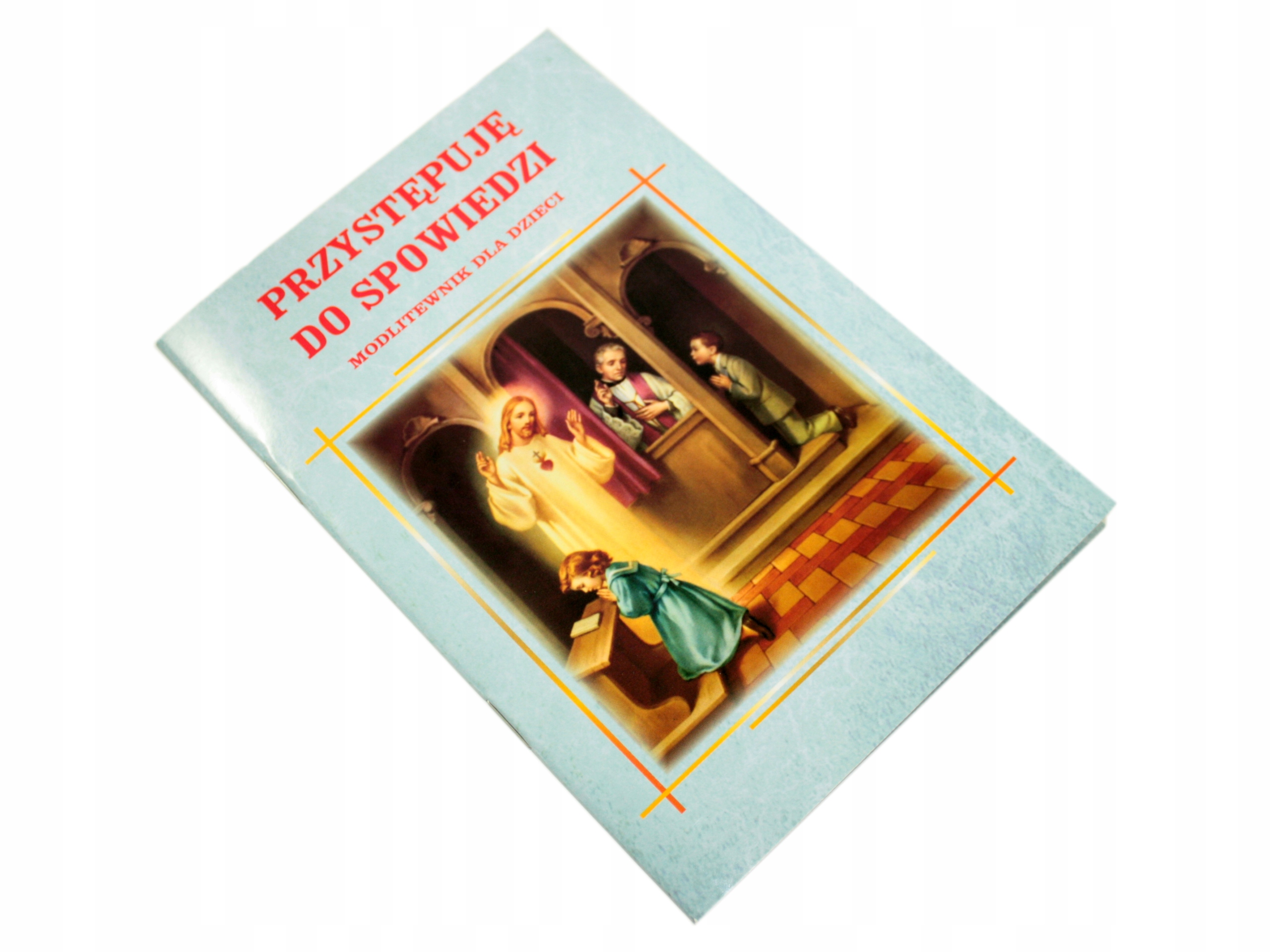 PRZYSTĘPUJE DO SPOWIEDZI - modlitewnik dla dzieci