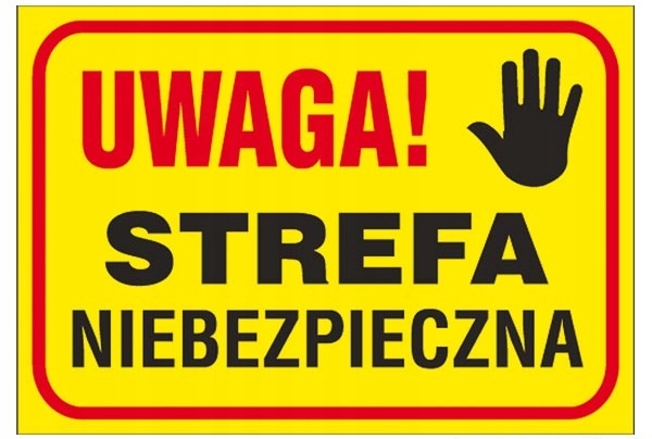 TABLICA UWAGA STREFA NIEBEZPIECZNA B08 PCV