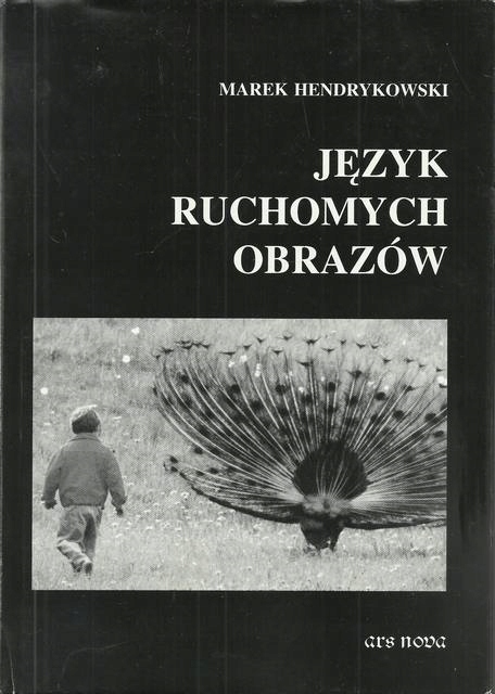 Język ruchomych obrazów Marek Hendrykowski
