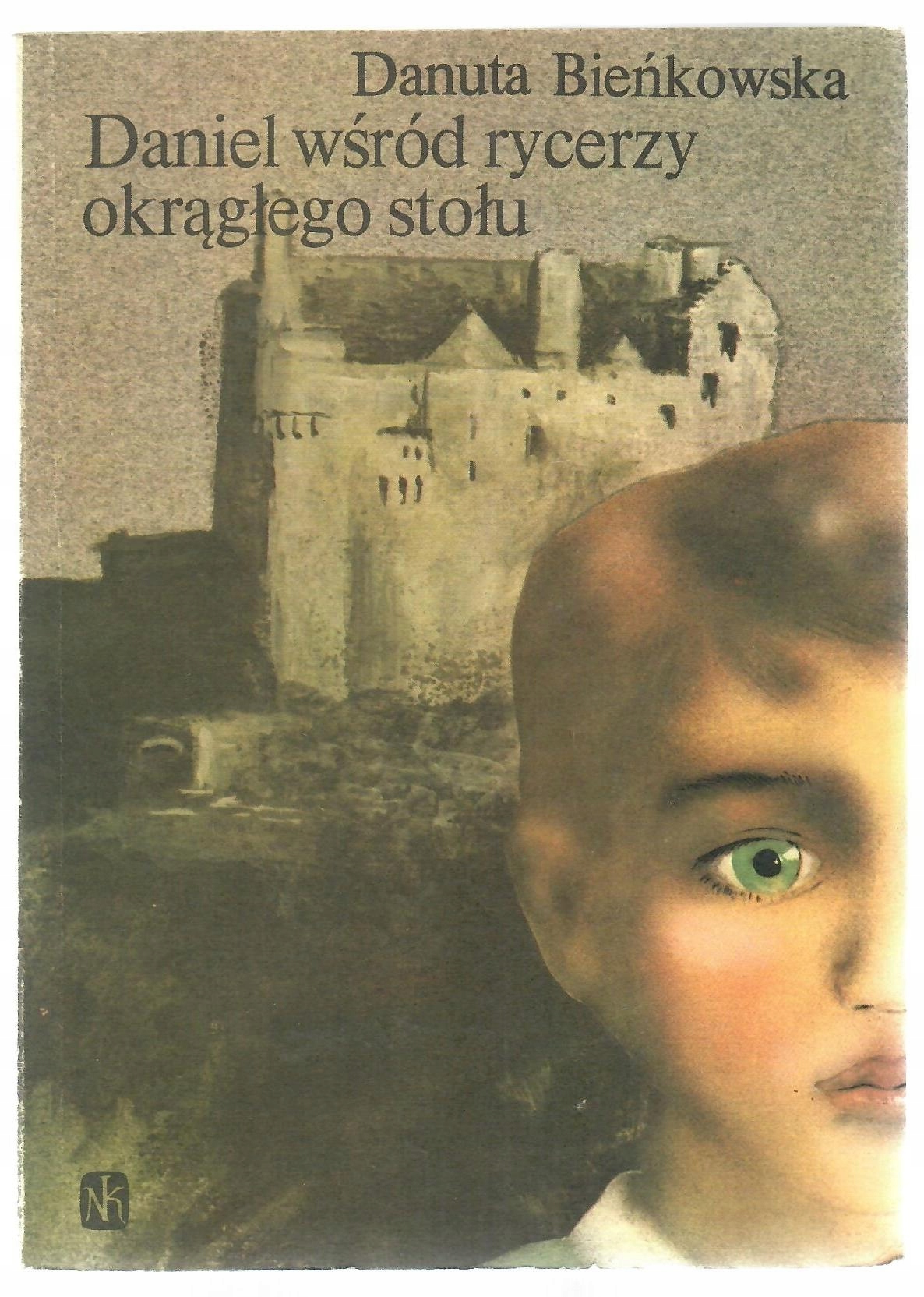 DANIEL WŚRÓD RYCERZY OKRĄGŁEGO STOŁU D. Bieńkowska