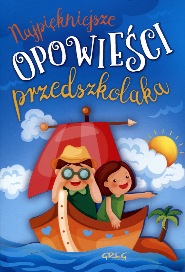

Najpiękniejsze opowieści przedszkolaka Greg