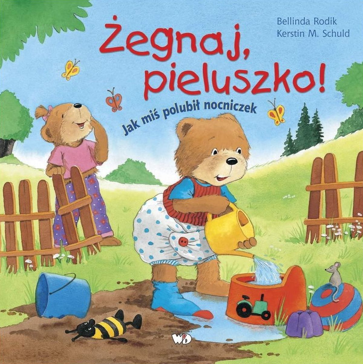 

Żegnaj pieluszko! B. Rodik, K. M. Schuld