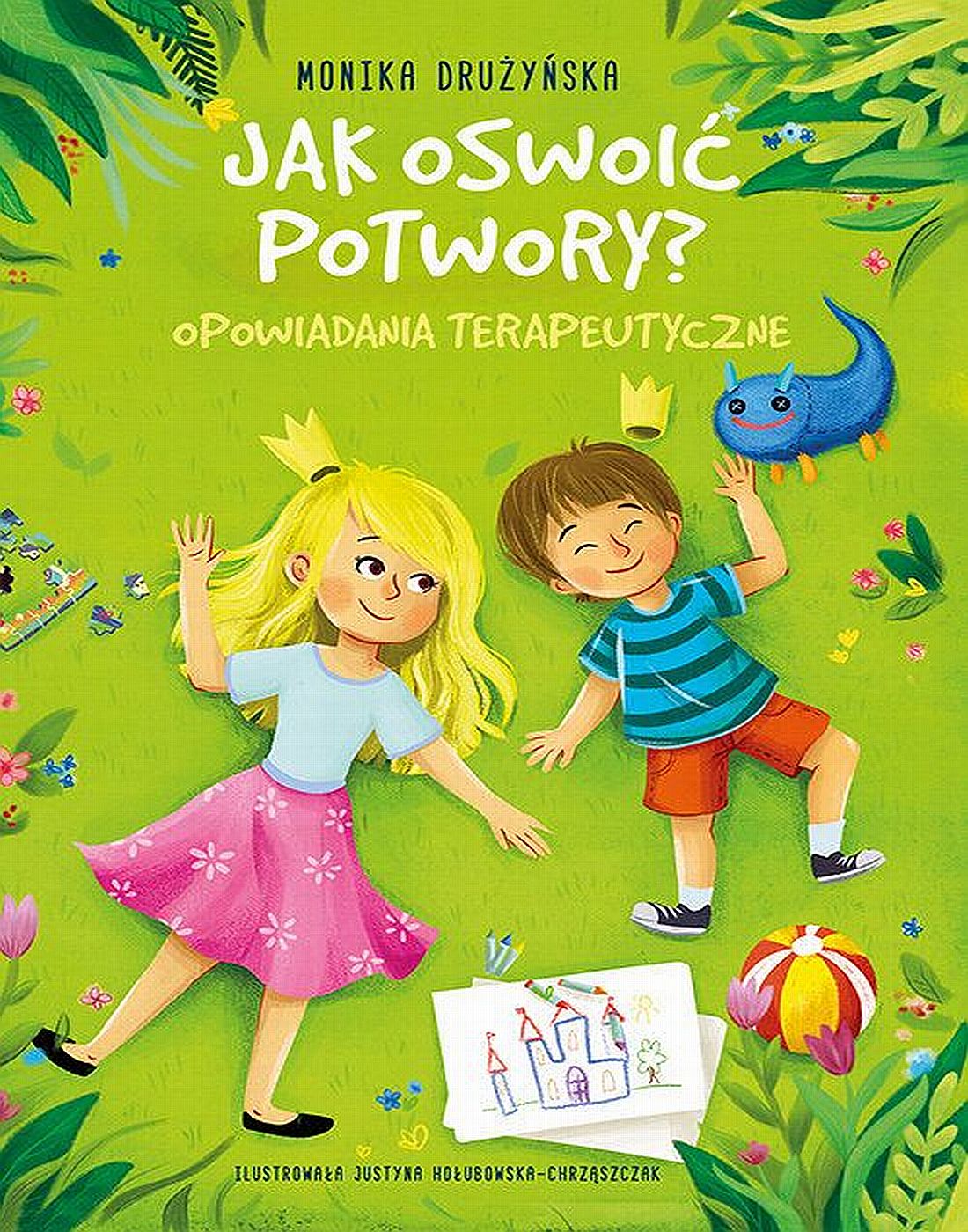 

Jak oswoić potwory Opowiadania terapeutyczne