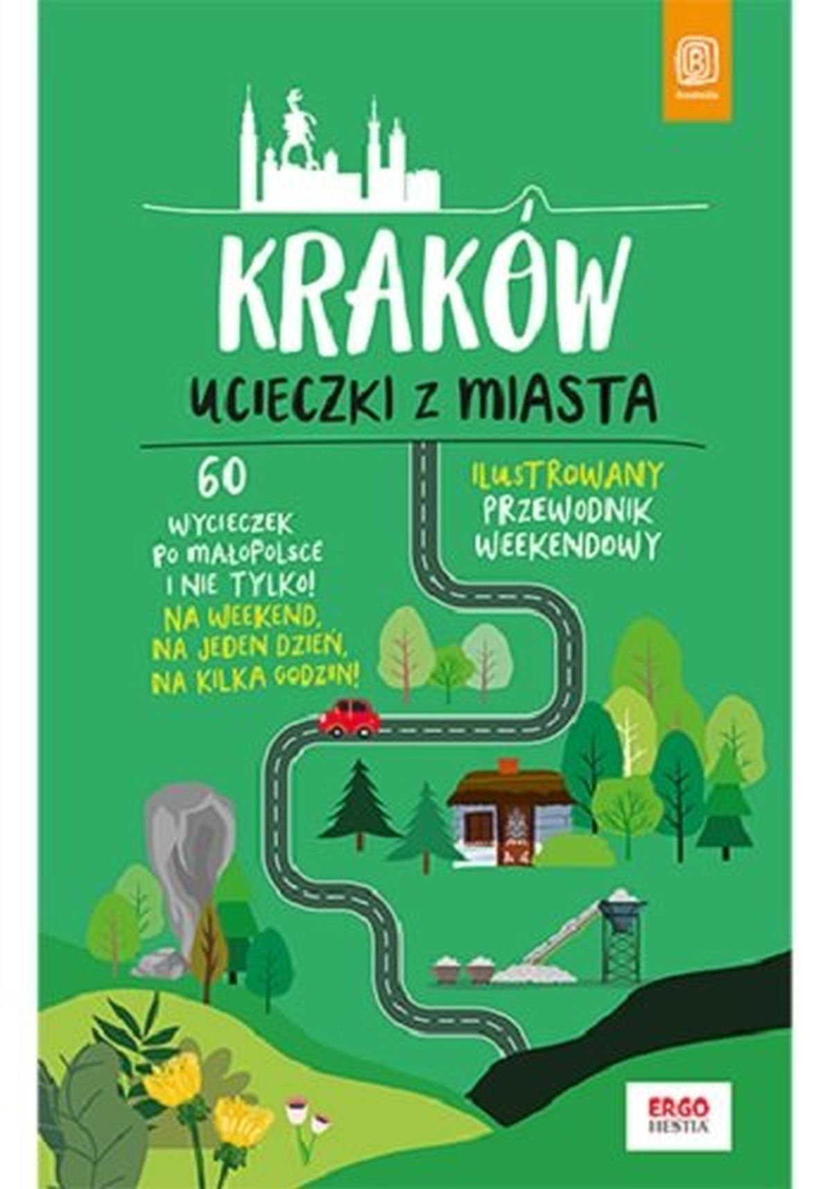 

Kraków Ucieczki z miasta Ilustrowany przewodnik