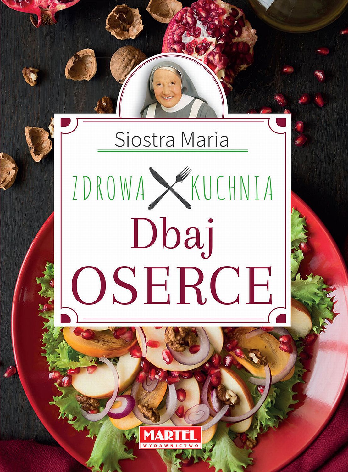 Siostra Maria Dbaj o serce Zdrowa Kuchnia Maria Goretti Guziak