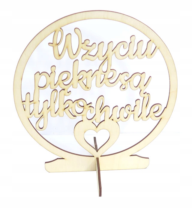 

Napis Na Stół W życiu piękne są tylko chwile SE55