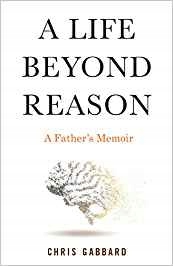 A Life Beyond Reason Chris Gabbard