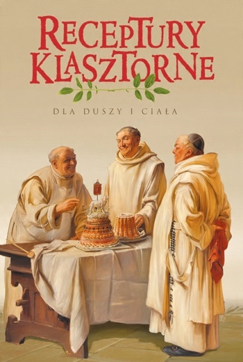 

Receptury klasztorne dla duszy i ciała Kowalski