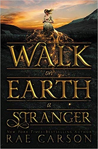 Walk on Earth a Stranger Rae Carson