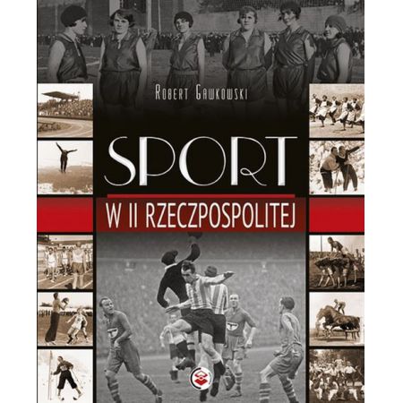 SPORT W II RZECZPOSPOLITEJ Robert Gawkowski SBM