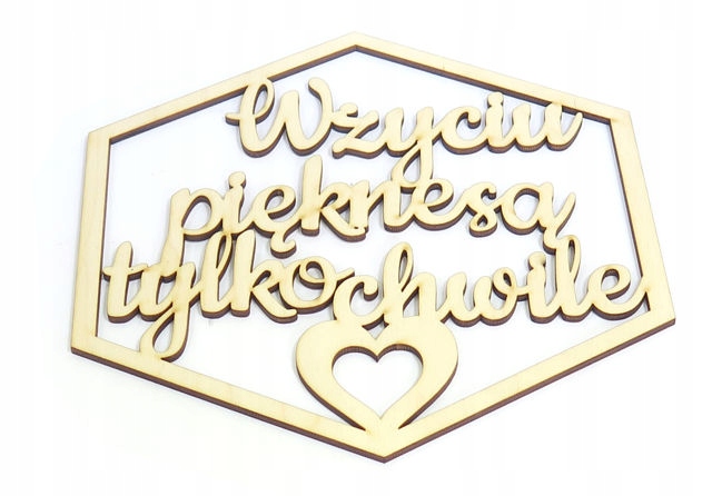 

Heksagon W życiu piękne są tylko chwile 20cm SE68