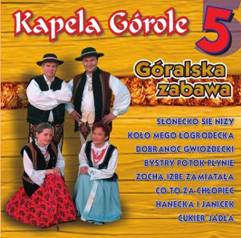 Kapela Górole Góralska Zabawa 5