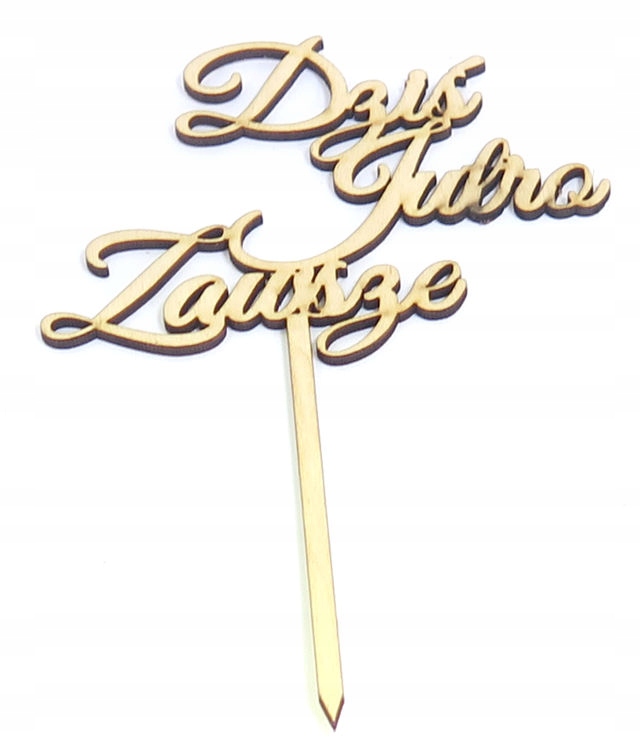 

Topper Dekor Dziś Jutro Zawsze 196x126mm SK87