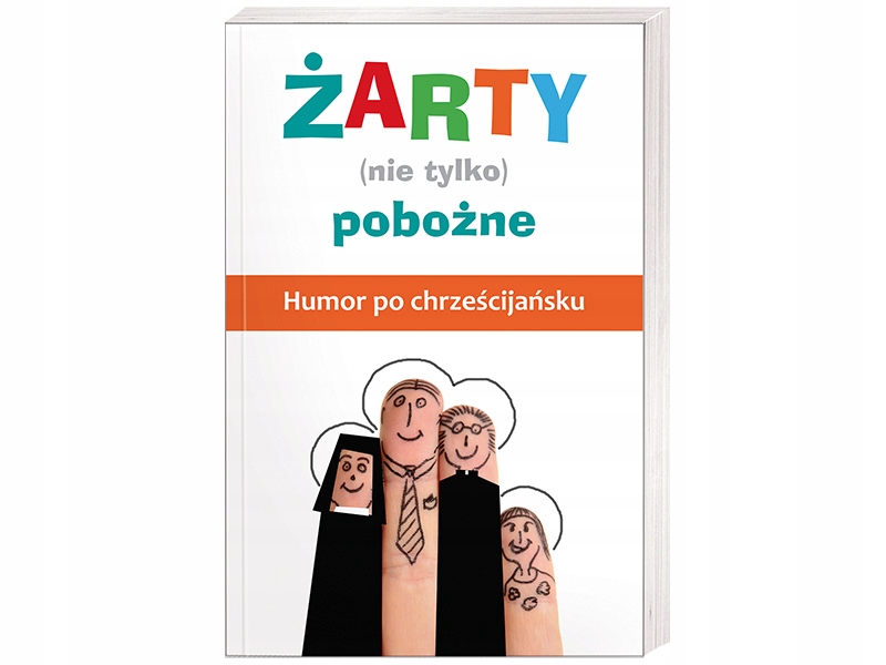 

Żarty (nie tylko) pobożne. Humor po chrześcijańsku