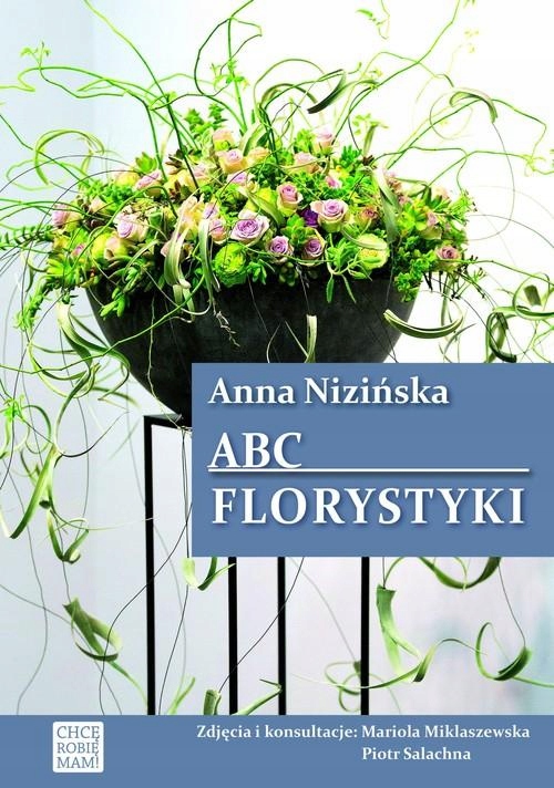 

Abc florystyki Nizińska wydanie 2 bukieciarstwo Aa